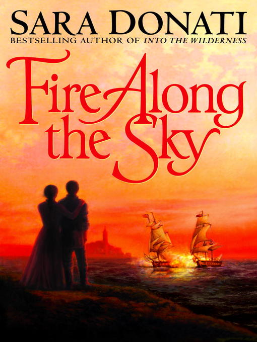 Title details for Fire Along the Sky by Sara Donati - Wait list